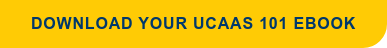Download Your UCaaS 101 eBook