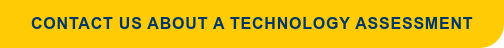 Contact Us About a Technology Assessment