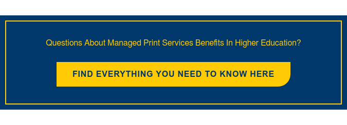 Questions About Managed Print Services Benefits In Higher Education? Find  everything you need to know here