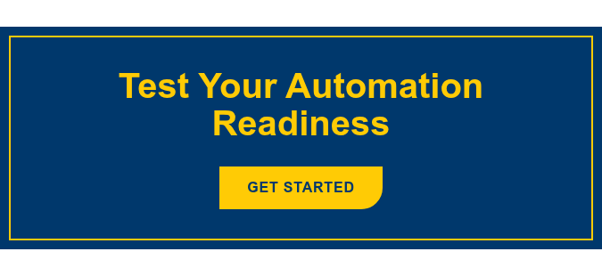 Test Your Automation Readiness GET STARTED